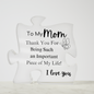 To My Mom - An Important Piece of My Life -  Printed Acrylic Puzzle Plaque