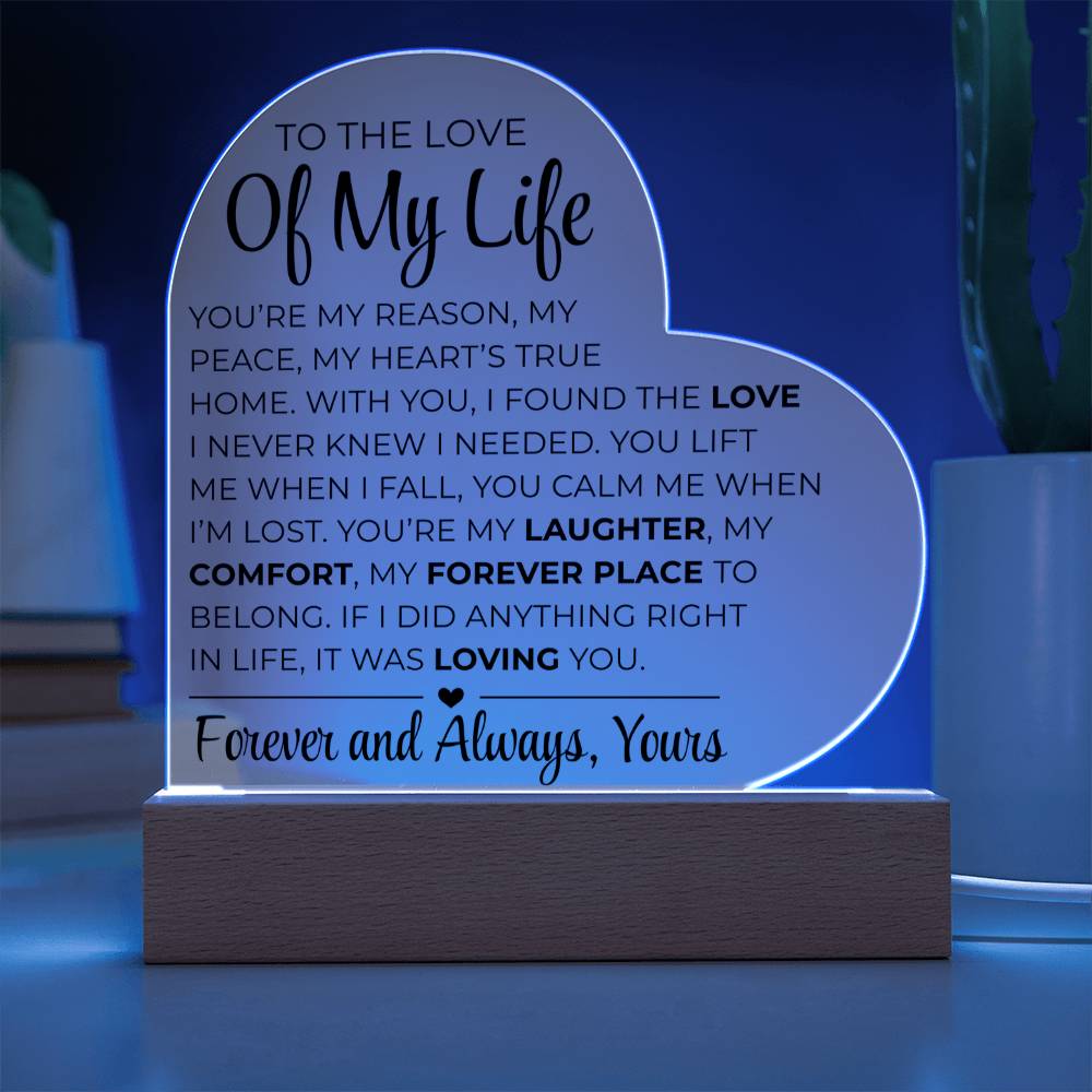 To The Love Of My Life - Printed Heart Acrylic Plaque