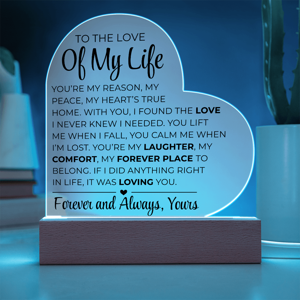 To The Love Of My Life - Printed Heart Acrylic Plaque