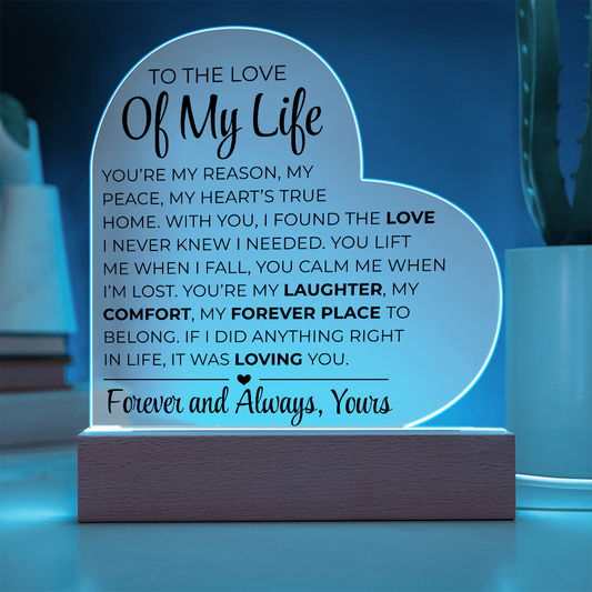 To The Love Of My Life - Printed Heart Acrylic Plaque