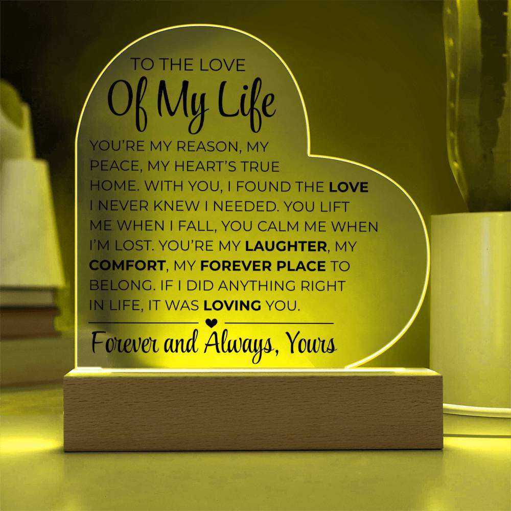 To The Love Of My Life - Printed Heart Acrylic Plaque