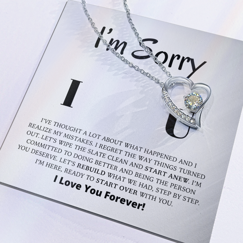 I'm Sorry - Let's Rebuild What We Had - Forever Love Necklace