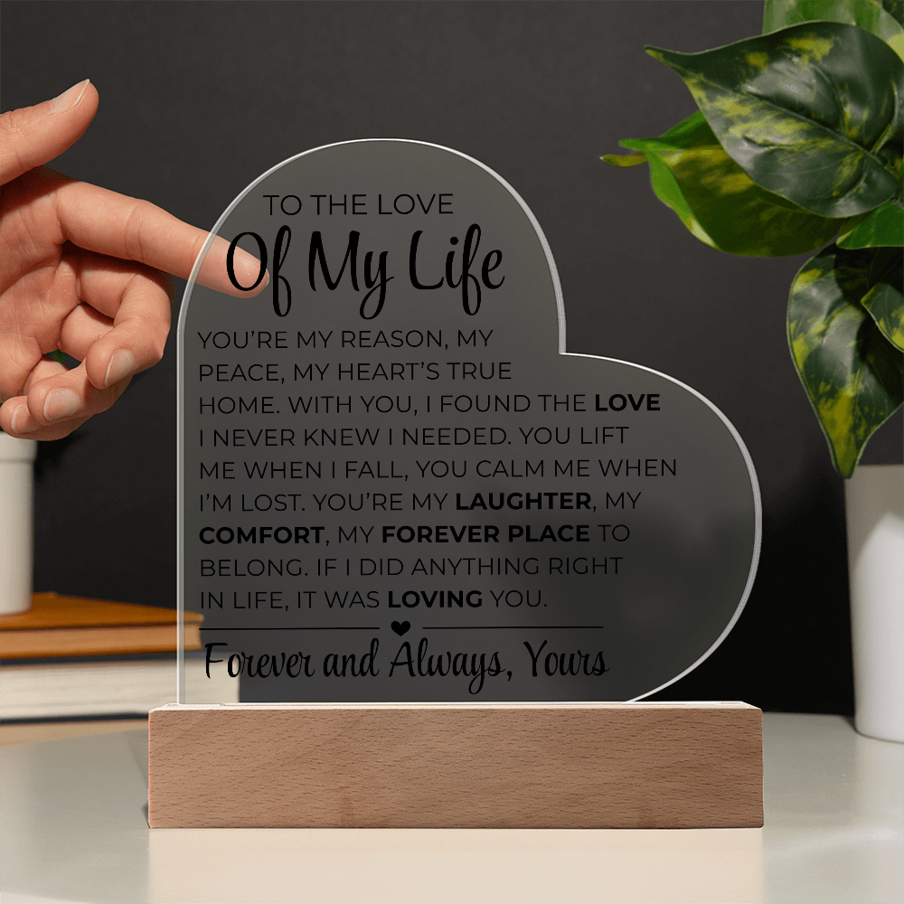 To The Love Of My Life - Printed Heart Acrylic Plaque