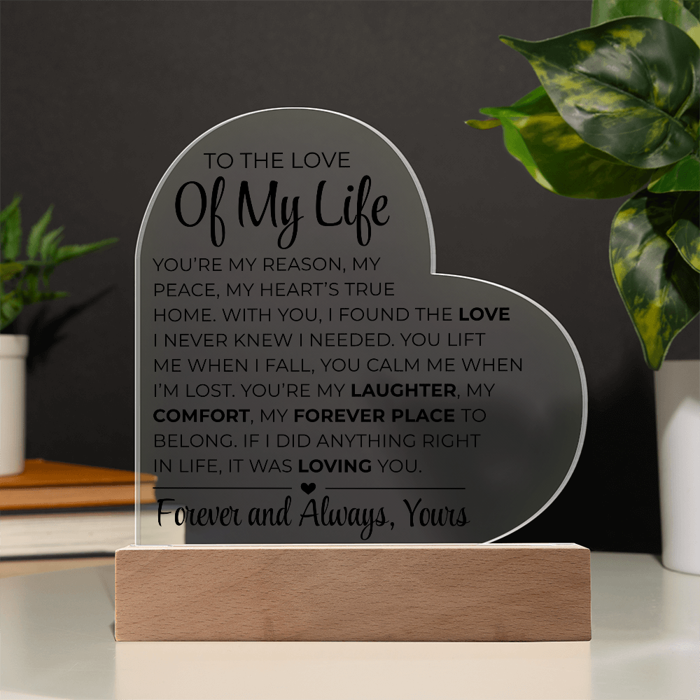 To The Love Of My Life - Printed Heart Acrylic Plaque