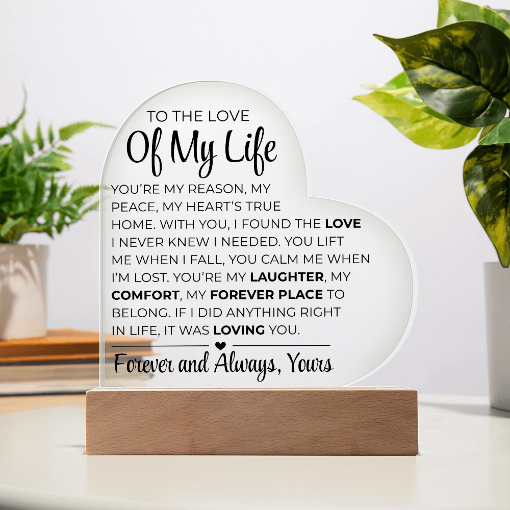 To The Love Of My Life - Printed Heart Acrylic Plaque