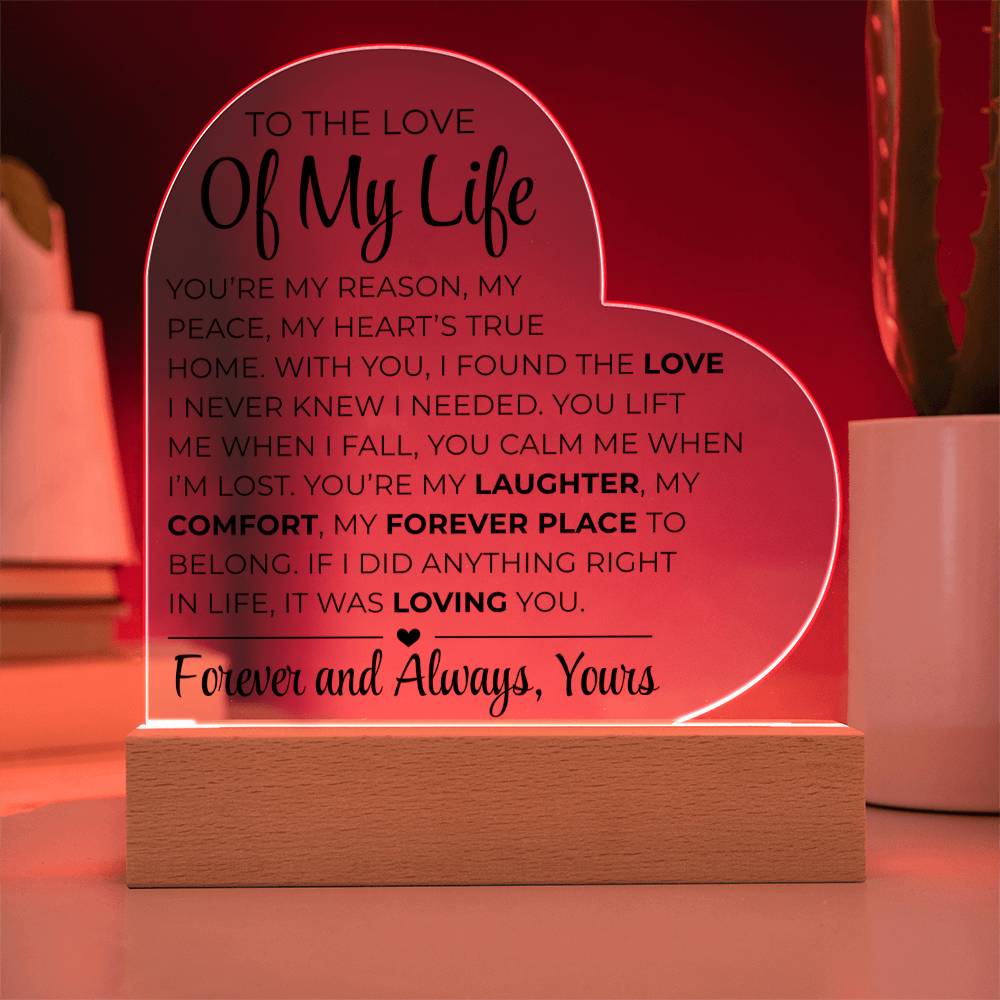 To The Love Of My Life - Printed Heart Acrylic Plaque