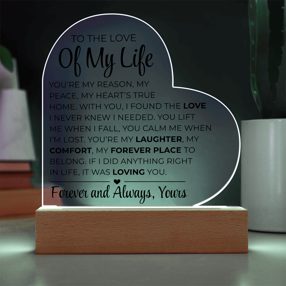 To The Love Of My Life - Printed Heart Acrylic Plaque