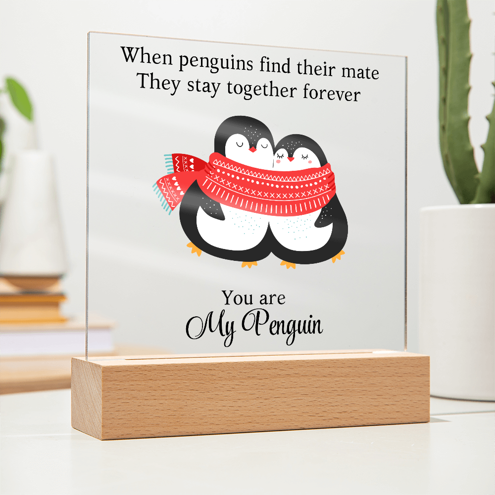 You Are My Penguin - Acrylic Square Plaque