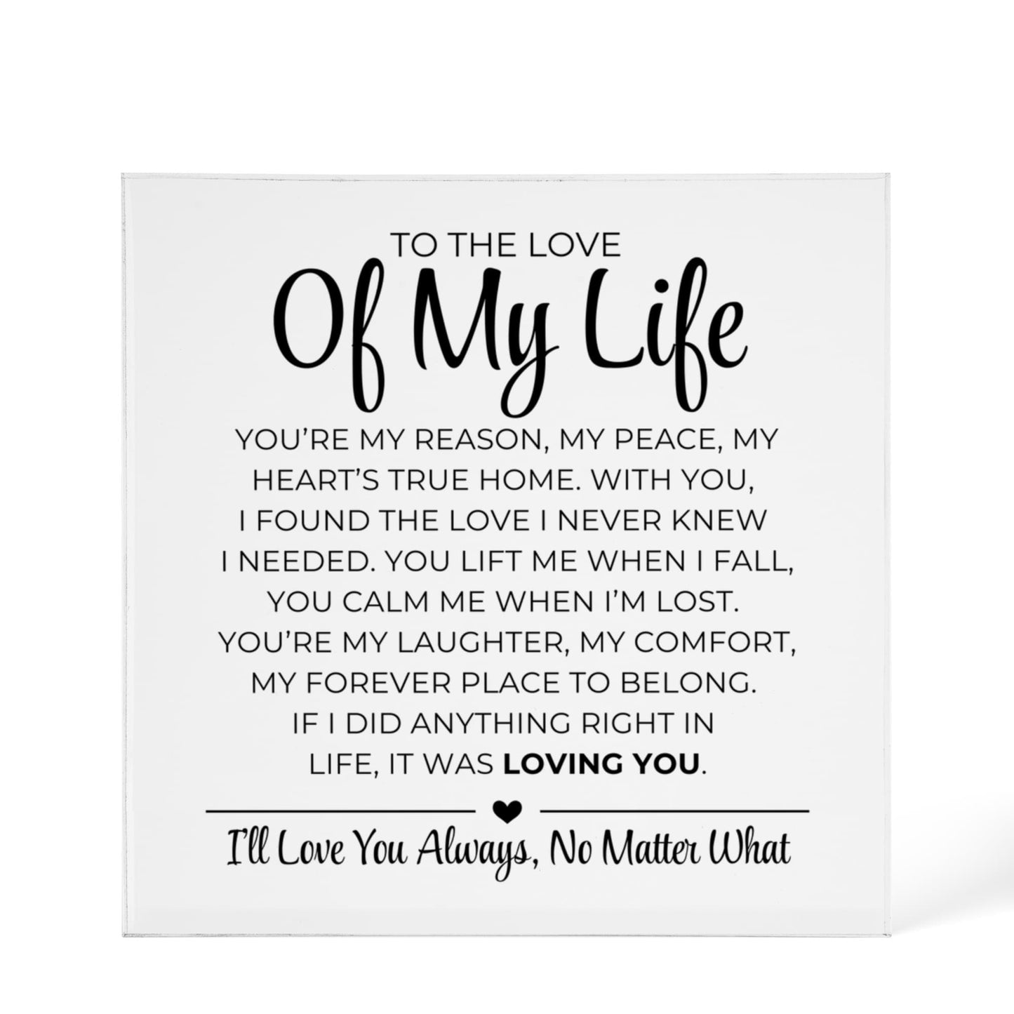 To The Love Of My Life - Printed Acrylic Block