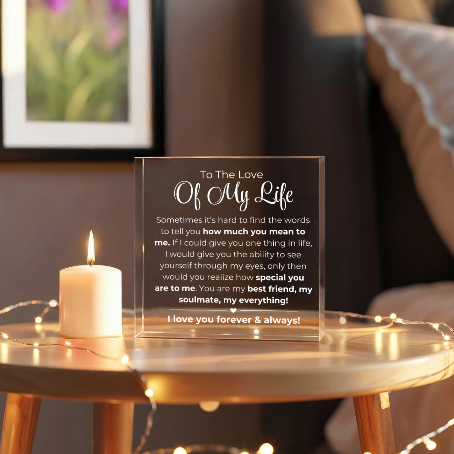 To The Love Of My Life - Printed Acrylic Block