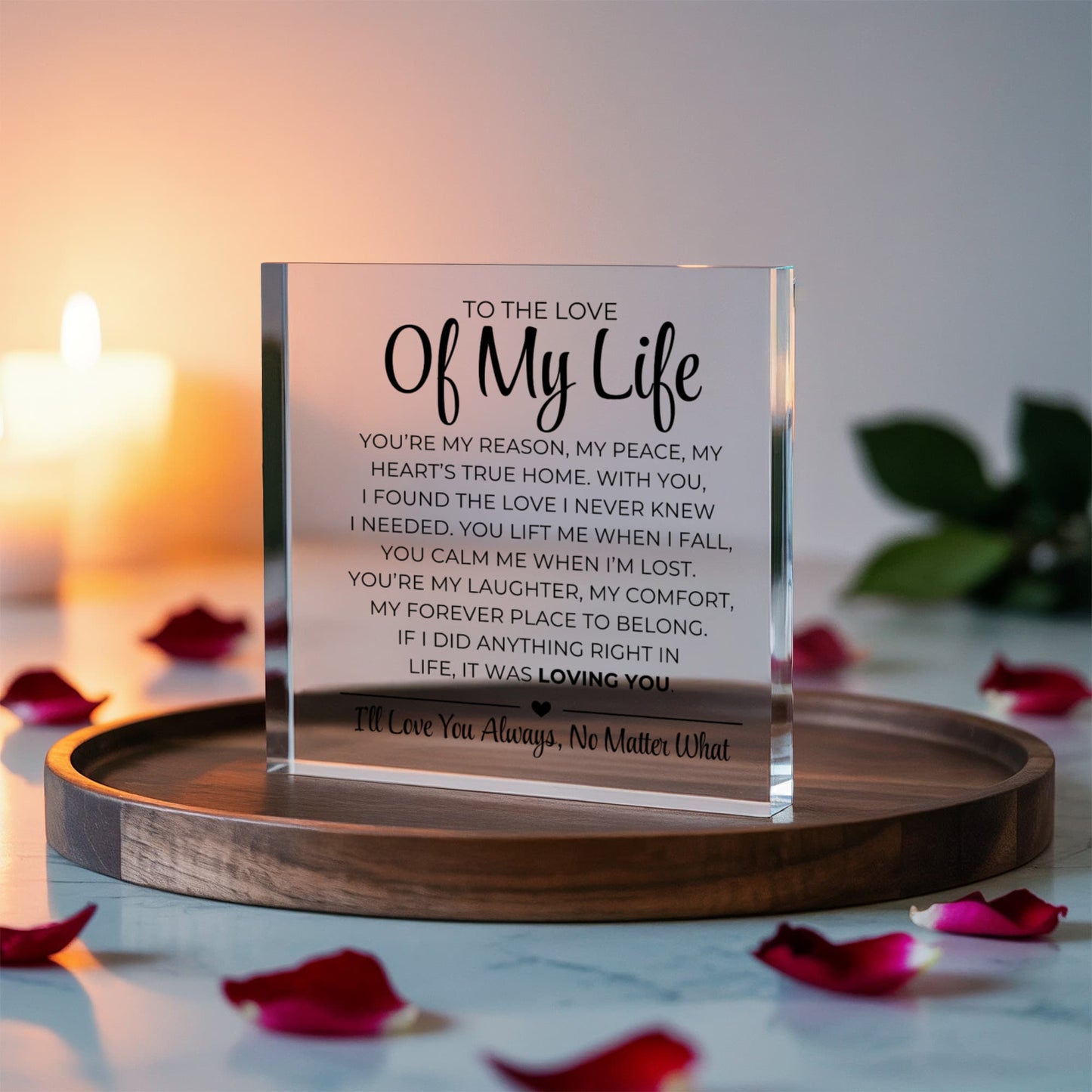 To The Love Of My Life - Printed Acrylic Block