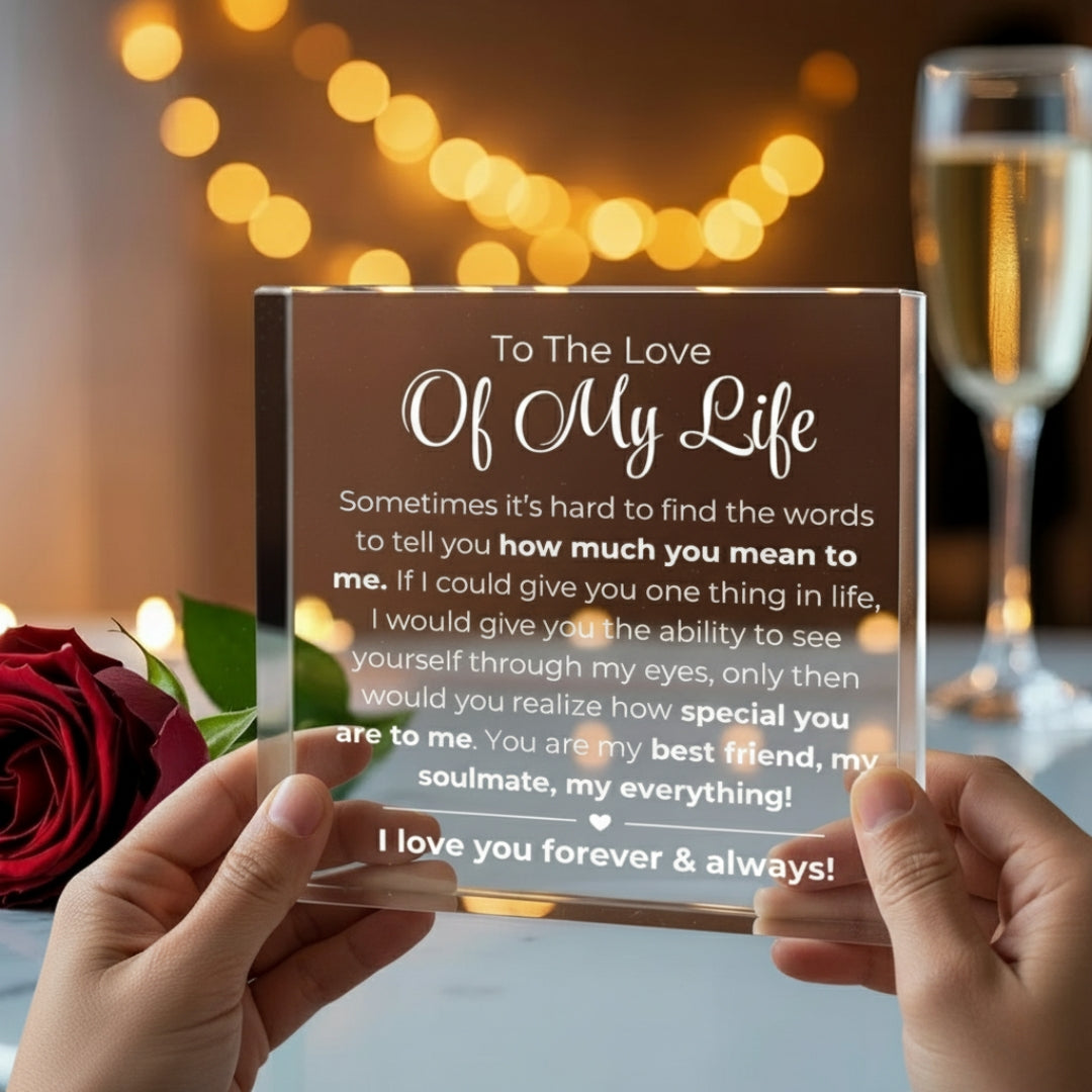 To The Love Of My Life - Printed Acrylic Block