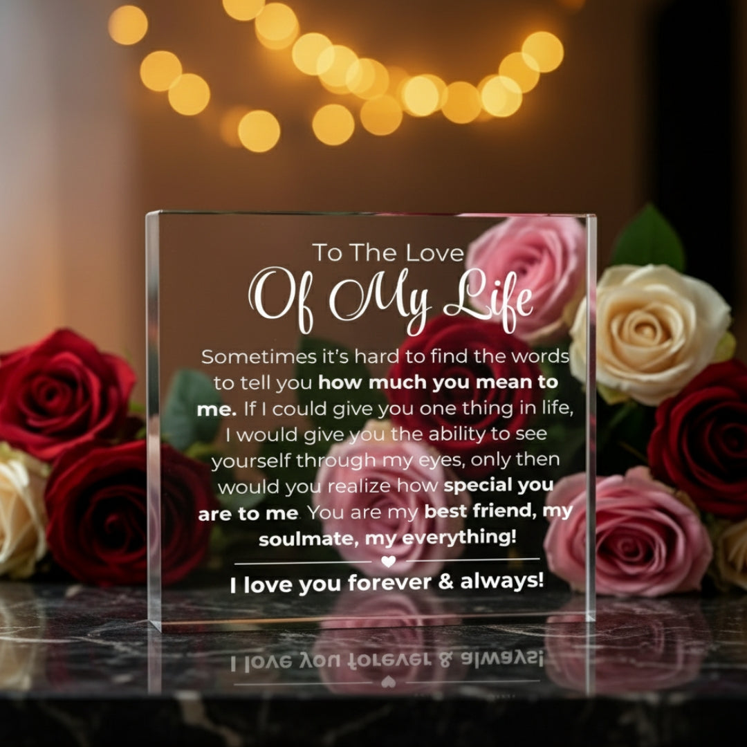 To The Love Of My Life - Printed Acrylic Block