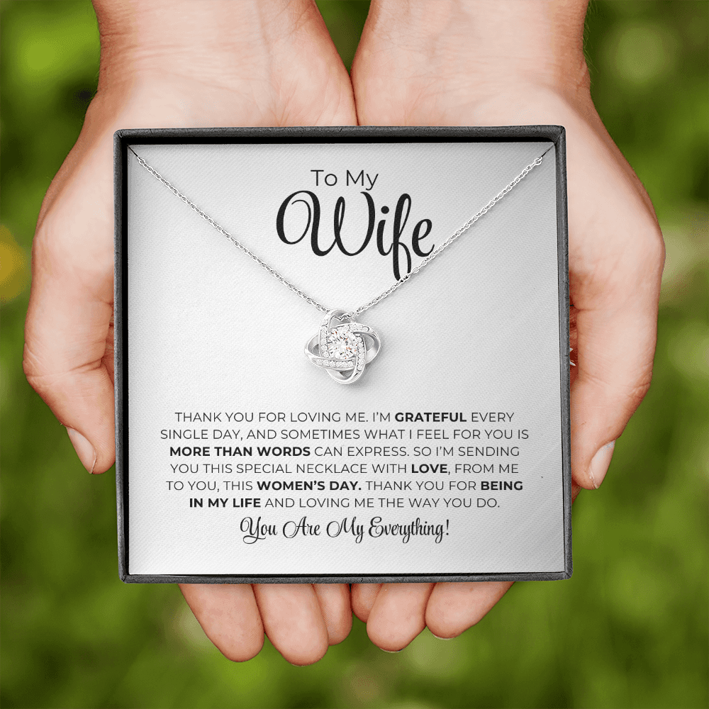 To My Wife - Thank You For Being In My Life - Love Knot Necklace