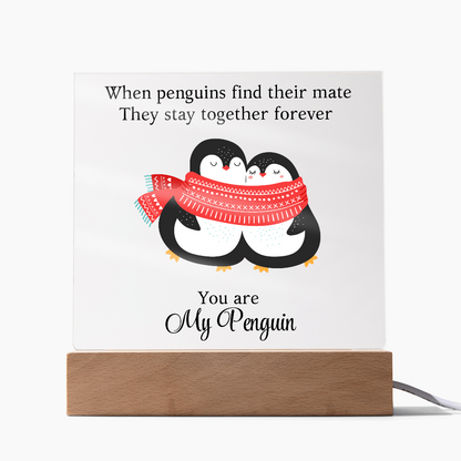 You Are My Penguin - Acrylic Square Plaque