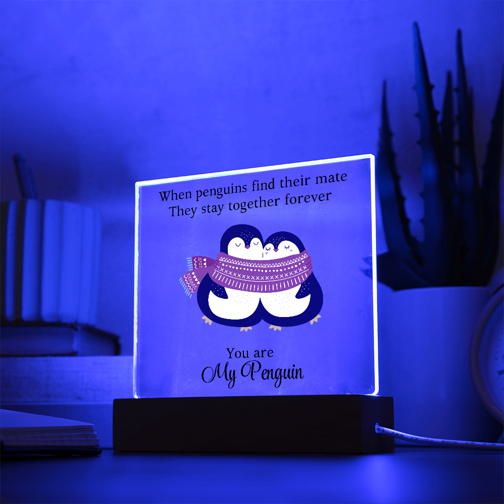 You Are My Penguin - Acrylic Square Plaque