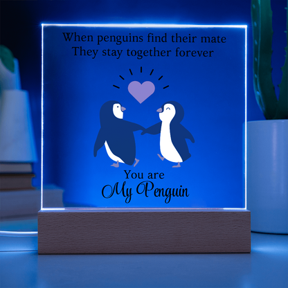 You Are My Penguin - Acrylic Square Plaque