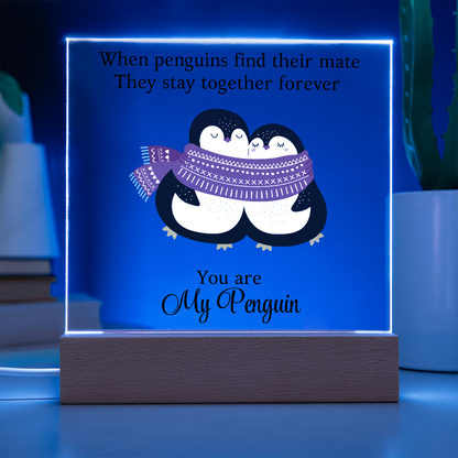 You Are My Penguin - Acrylic Square Plaque
