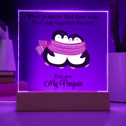 You Are My Penguin - Acrylic Square Plaque