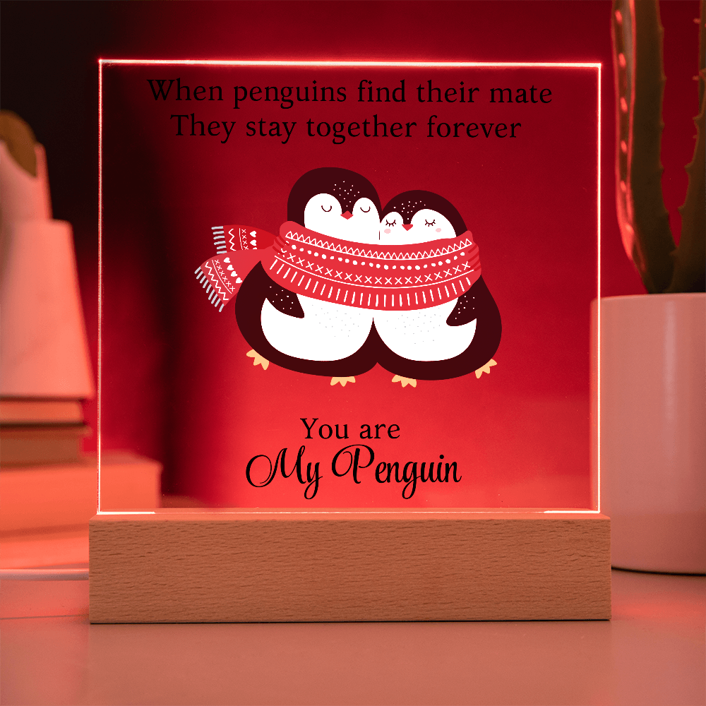 You Are My Penguin - Acrylic Square Plaque