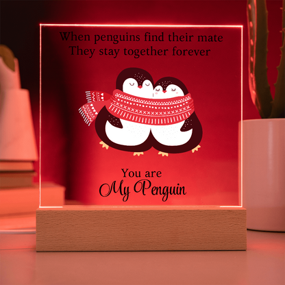 You Are My Penguin - Acrylic Square Plaque