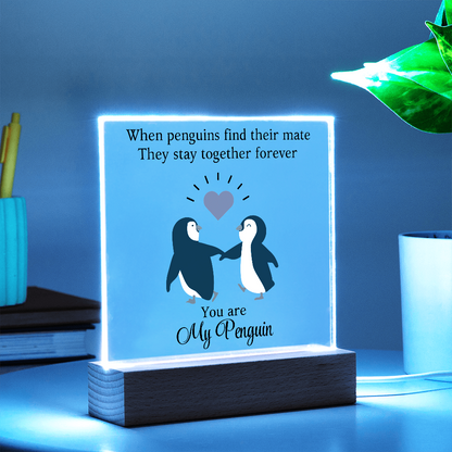 You Are My Penguin - Acrylic Square Plaque