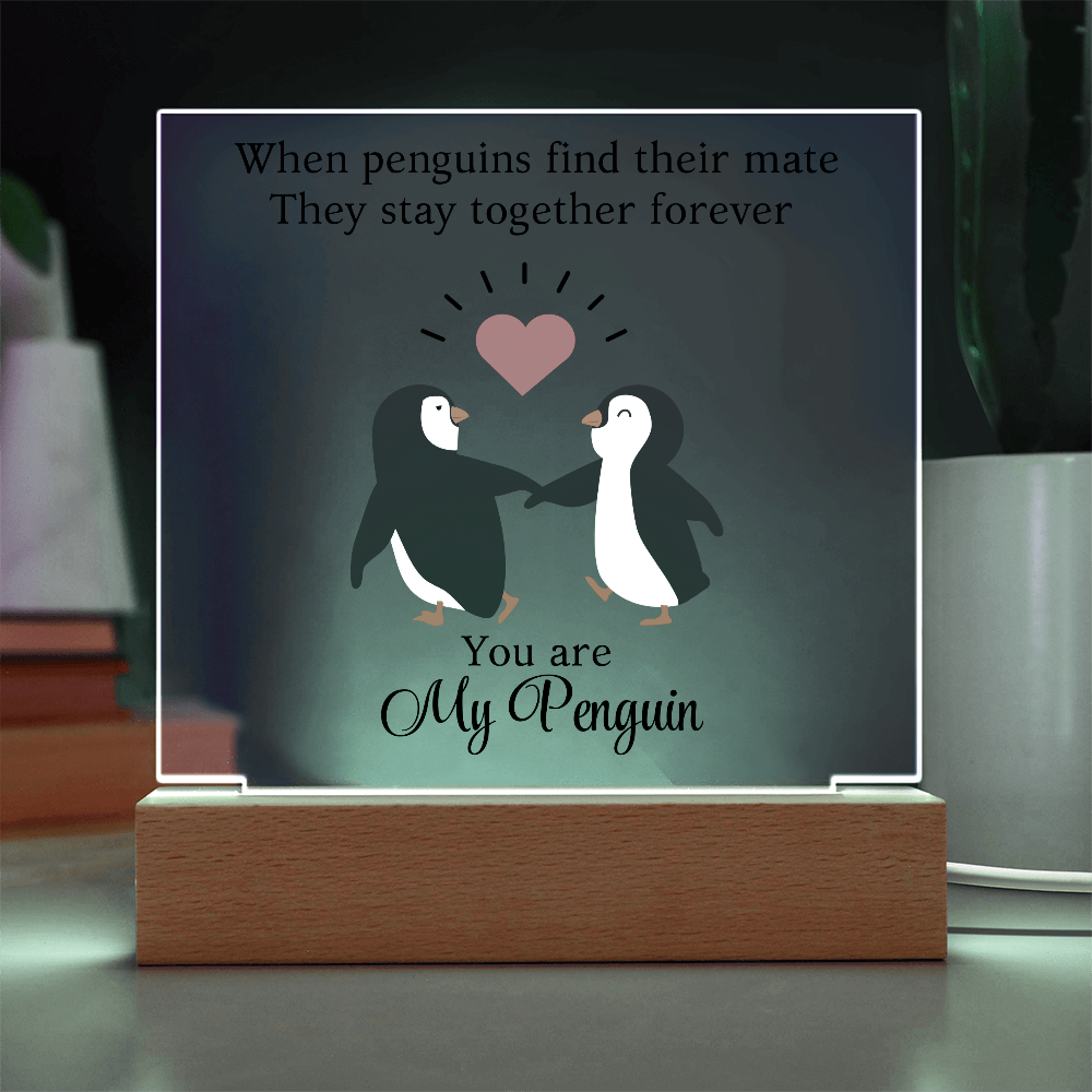 You Are My Penguin - Acrylic Square Plaque