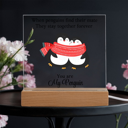 You Are My Penguin - Acrylic Square Plaque