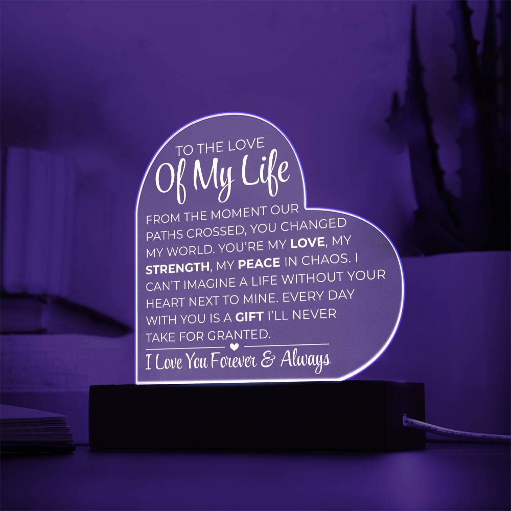 To The Love Of My Life - Printed Heart Acrylic Plaque
