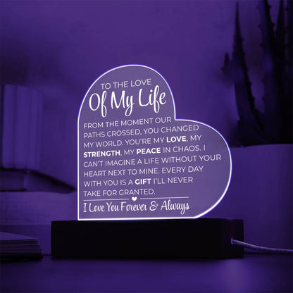 To The Love Of My Life - Printed Heart Acrylic Plaque