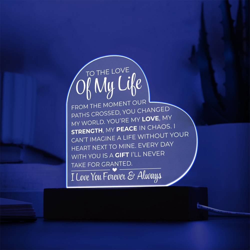 To The Love Of My Life - Printed Heart Acrylic Plaque