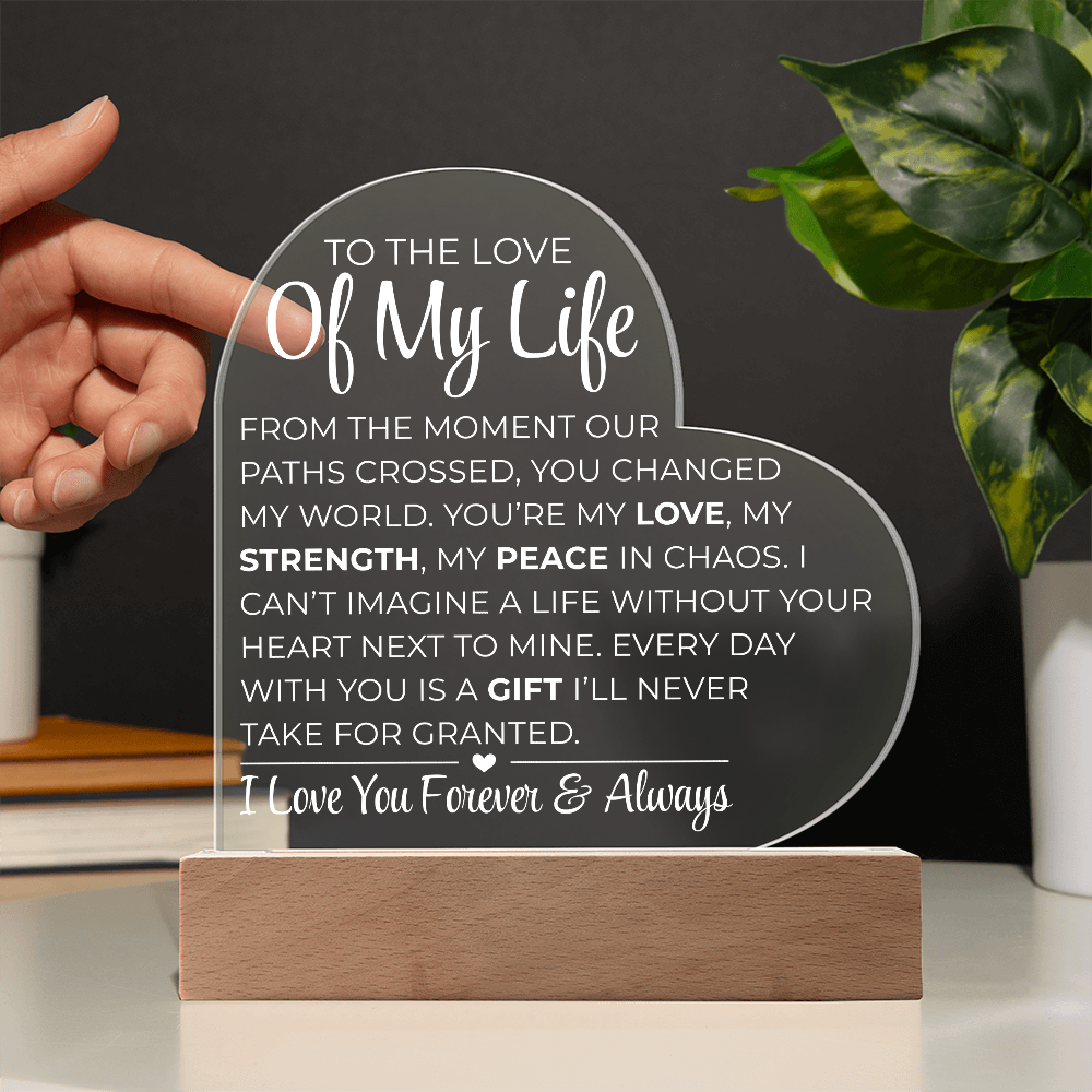 To The Love Of My Life - Printed Heart Acrylic Plaque