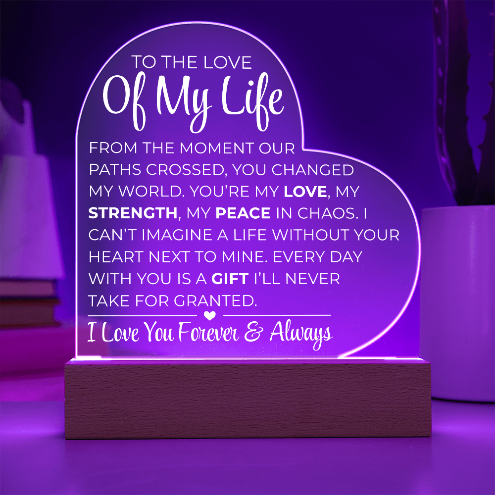 To The Love Of My Life - Printed Heart Acrylic Plaque