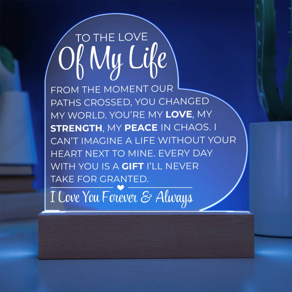 To The Love Of My Life - Printed Heart Acrylic Plaque