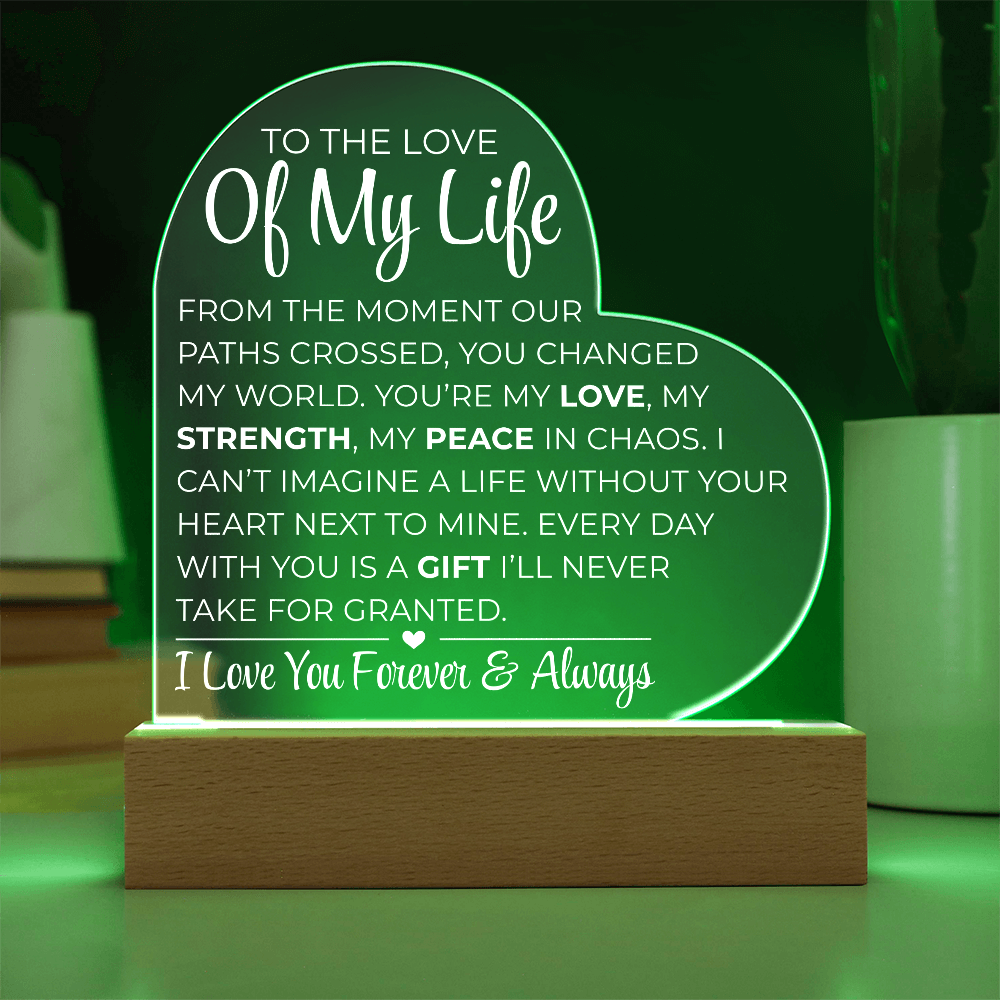 To The Love Of My Life - Printed Heart Acrylic Plaque