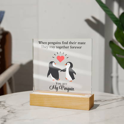 You Are My Penguin - Acrylic Square Plaque