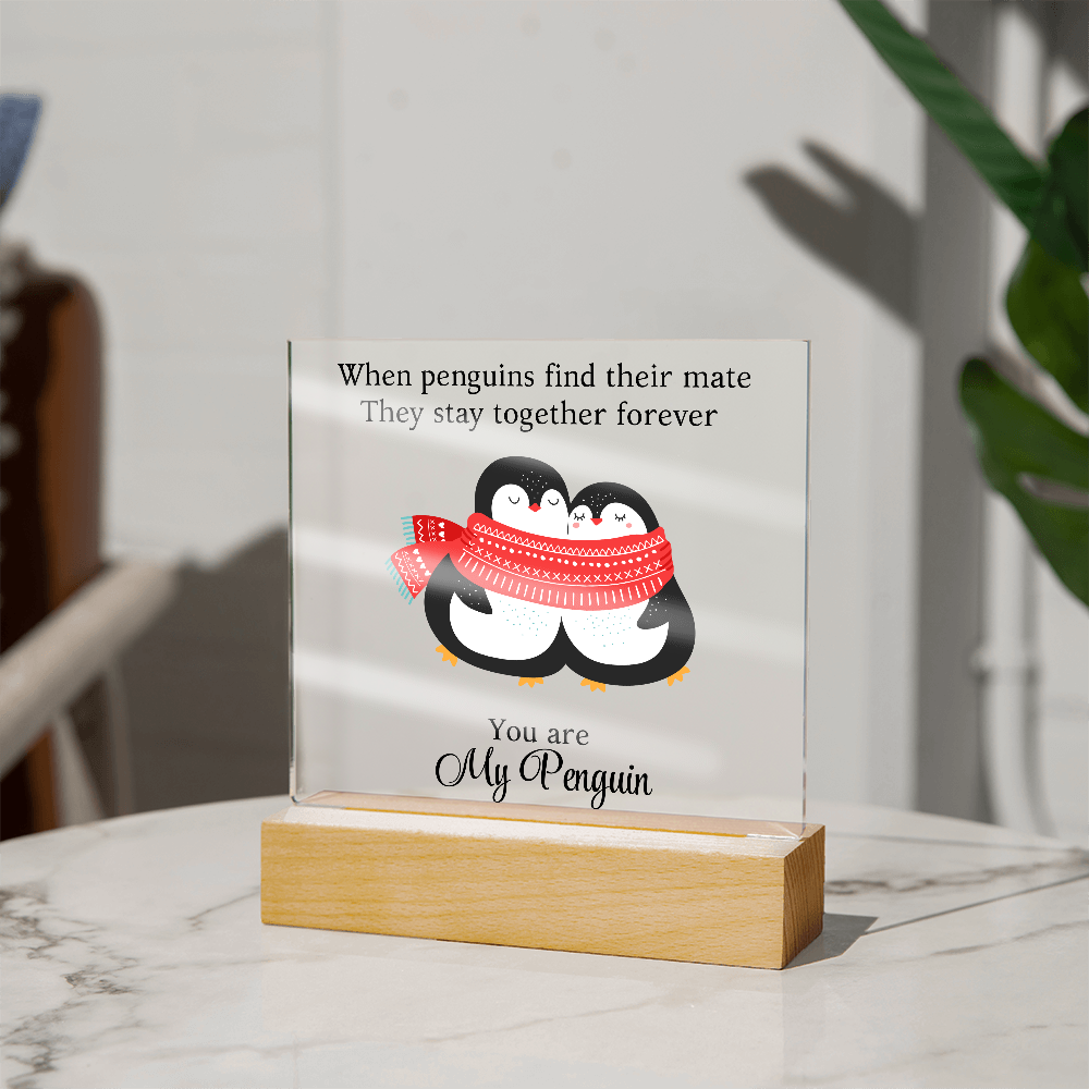 You Are My Penguin - Acrylic Square Plaque