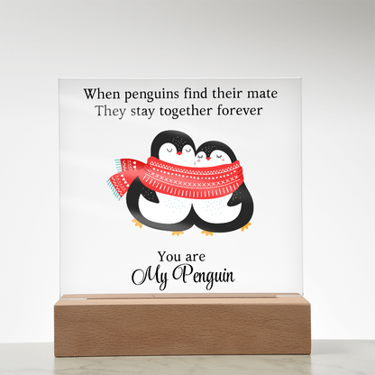 You Are My Penguin - Acrylic Square Plaque