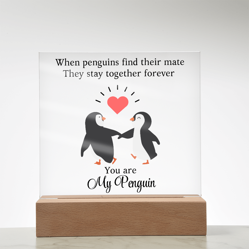 You Are My Penguin - Acrylic Square Plaque