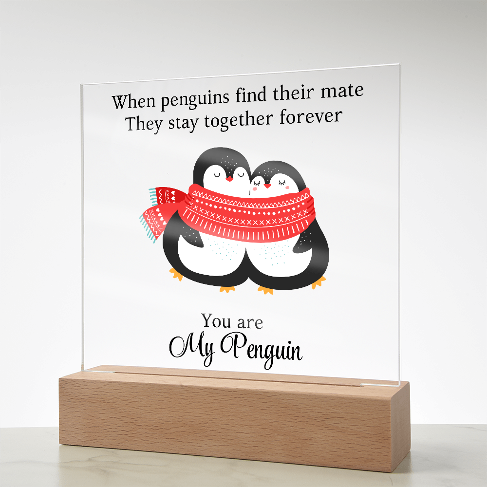 You Are My Penguin - Acrylic Square Plaque