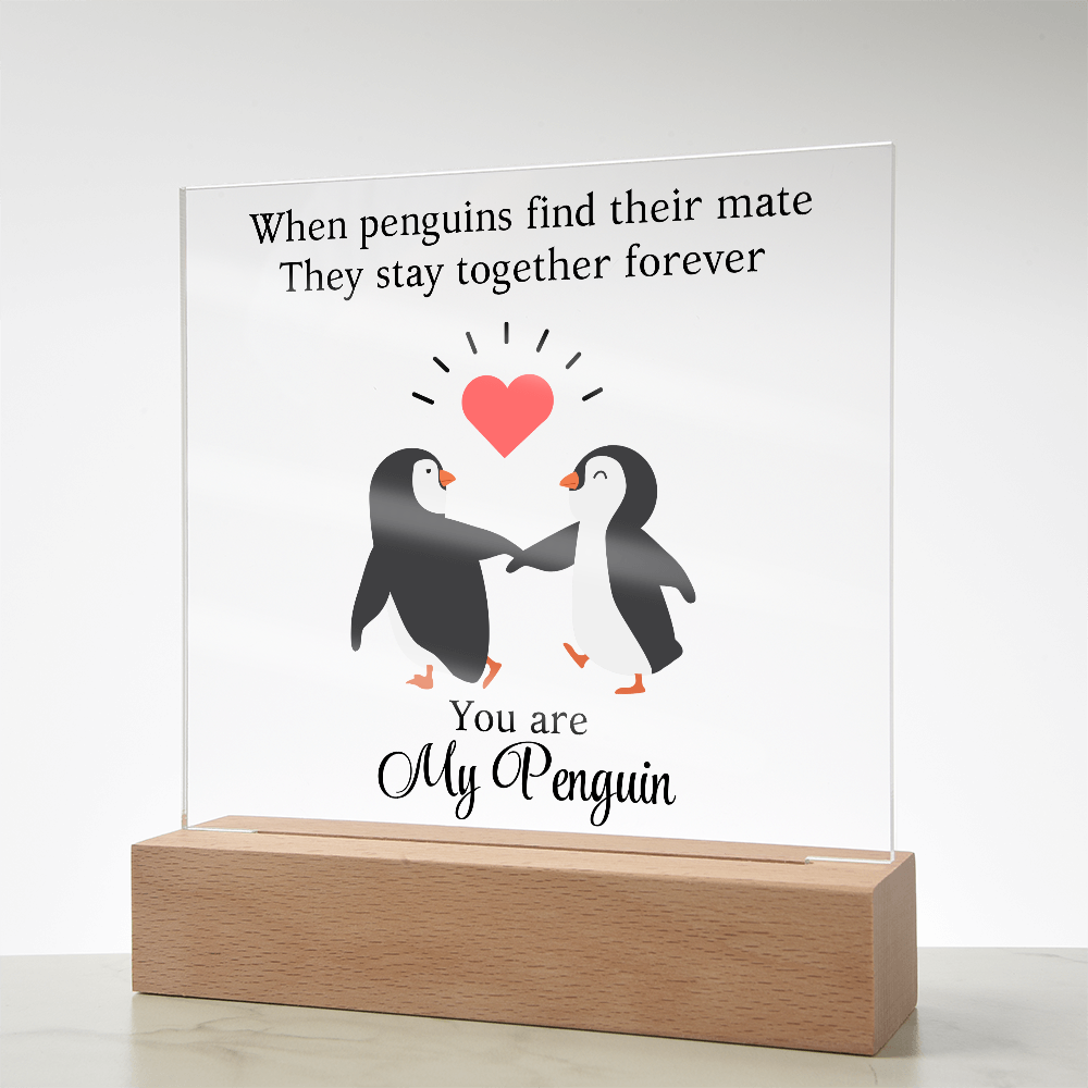 You Are My Penguin - Acrylic Square Plaque