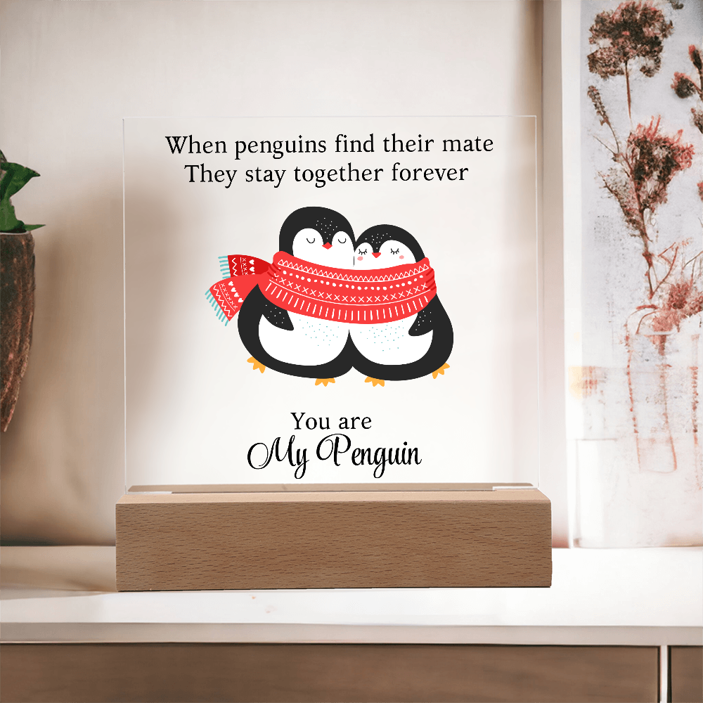 You Are My Penguin - Acrylic Square Plaque