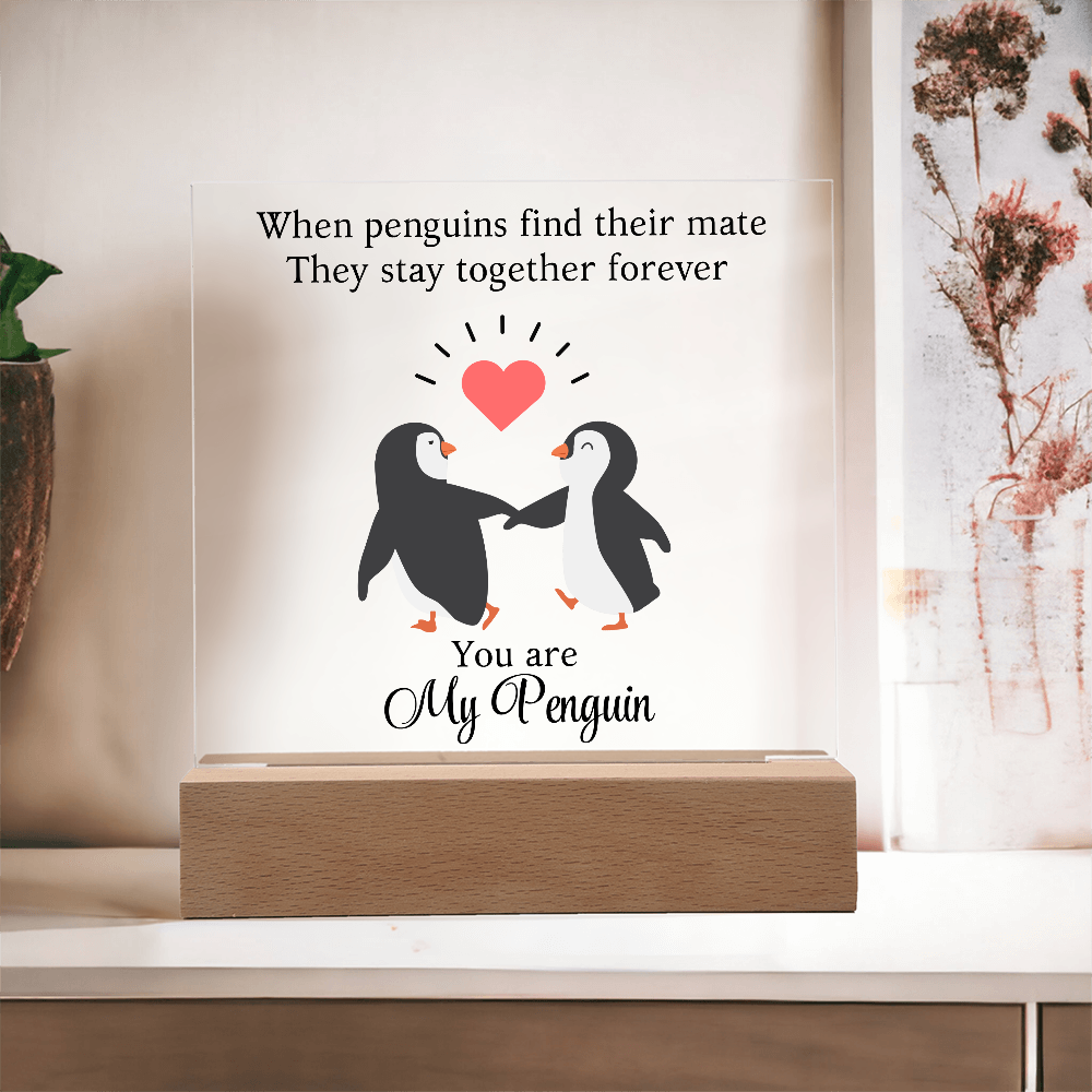 You Are My Penguin - Acrylic Square Plaque
