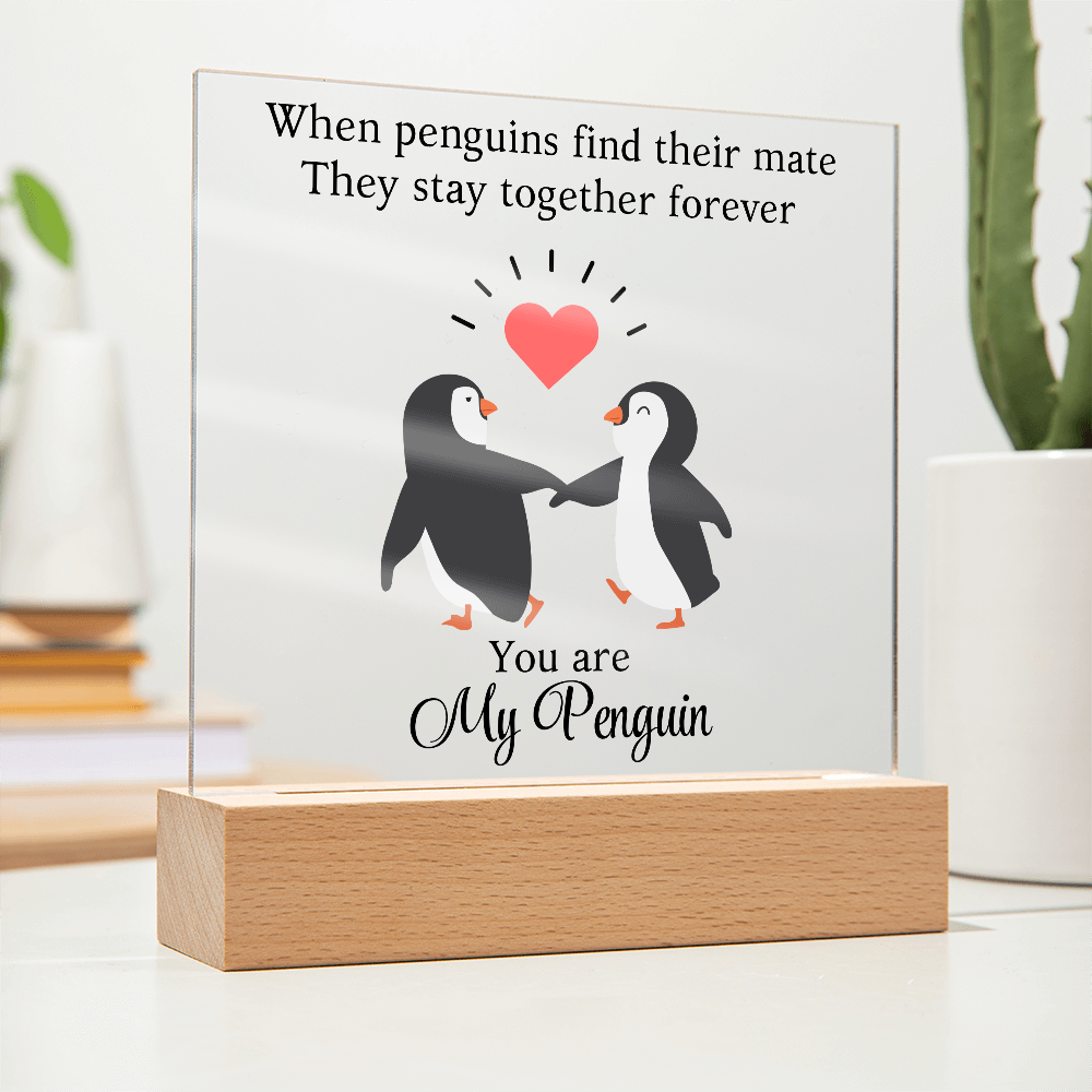 You Are My Penguin - Acrylic Square Plaque