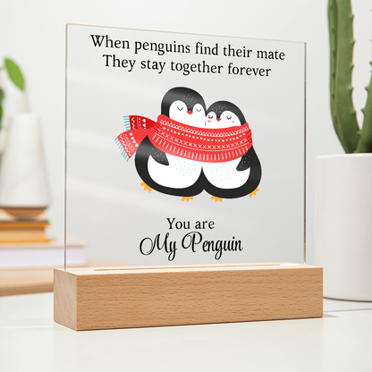 You Are My Penguin - Acrylic Square Plaque