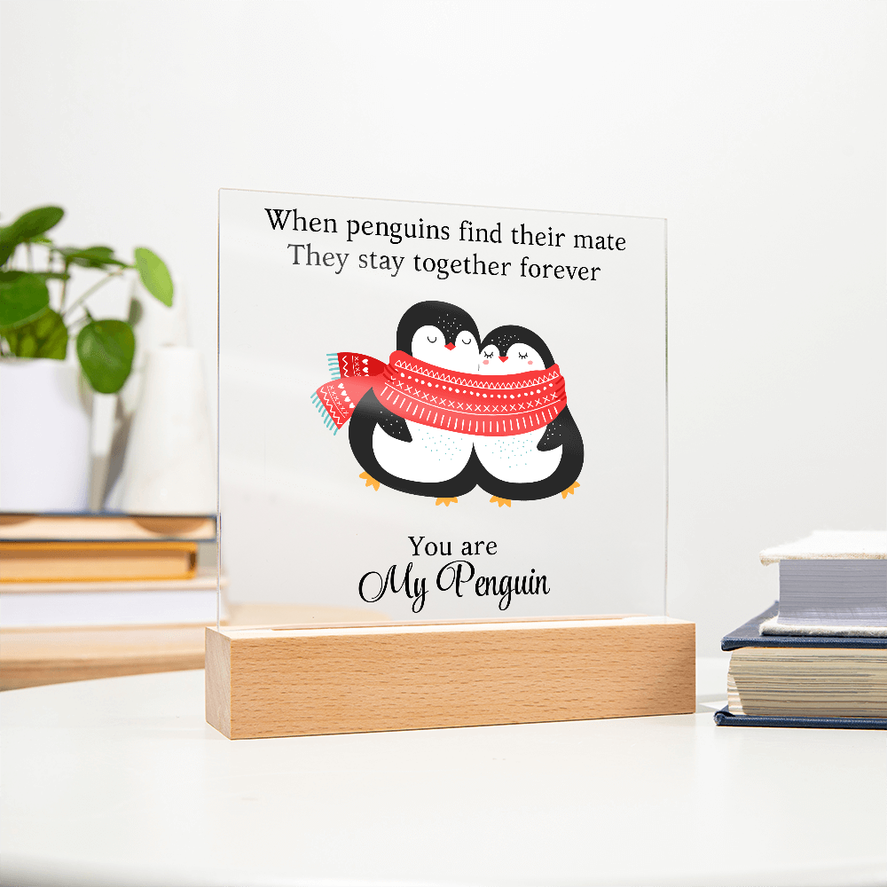 You Are My Penguin - Acrylic Square Plaque