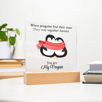 You Are My Penguin - Acrylic Square Plaque