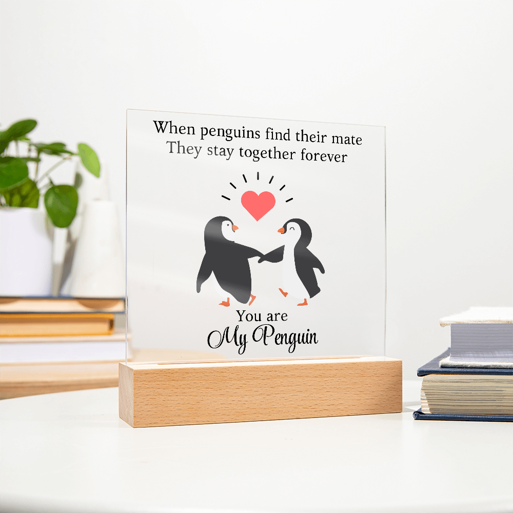 You Are My Penguin - Acrylic Square Plaque