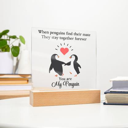 You Are My Penguin - Acrylic Square Plaque