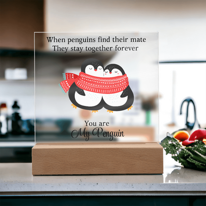 You Are My Penguin - Acrylic Square Plaque